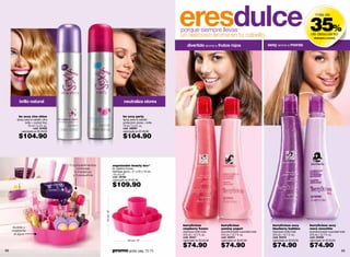 eresdulce 35
                                                                                                               porque siempre llevas
                                                                                                               un delicioso aroma en tu cabello
                                                                                                                                                                                                     más de



                                                                                                                                                                                                  de descuento
                                                                                                                                                                                                    shampoo y acond.
                                                                                                                                                                                                                    %
                                                                                                                  divertido aroma a frutos rojos                       sexy aroma a moras




          brillo natural                                                           neutraliza olores


         be sexy xtra shine                                                       be sexy party
        spray para el cabello ultra                                               spray para el cabello
               brillo + control frizz                                             protección olores + brillo
                  70 ml / 2.4 fl. oz.                                             70 ml / 2.4 fl. oz.
                       cód. 00428                                                 cód. 08699
           valorizado en $149.00                                                  valorizado en $149.00

         $104.90                                                                  $104.90



                                        11 compartimentos:                organizador beauty box*
                                             1 principal,                 En plástico fucsia.
                                            5 medianos                    Medidas aprox.: 21 x 23 x 15 cm
                                           y 5 pequeños                   / 8 x 9 x 6”
                                                                          cód. 38188
                                                                          valorizado en $150.00

                                                                          $109.90
                                                             15 cm / 6"




                                                                                                               berrylicious            berrylicious                      berrylicious sexy       berrylicious sexy
      lavable y                                                                                                raspberry frozen        yummy yogurt                      blueberry bubbles       mora smoothie
     resistente                                                                                                shampoo brillo total    acondicionador suavidad total     shampoo brillo total    acondicionador suavidad total
       al agua                                                                                                 375 ml / 12.7 fl. oz.   375 ml / 12.7 fl. oz.             375 ml / 12.7 fl. oz.   375 ml / 12.7 fl. oz.
                                                                                                               cód. 00411              cód. 00413                        cód. 00414              cód. 00456
                                                                                      23 cm / 9"               valorizado en $120.00   valorizado en $120.00             valorizado en $120.00   valorizado en $120.00

                                                                                                               $74.90                  $74.90                            $74.90                  $74.90
68   *No incluye productos.                                               promo giulia: pág. 72-73                                                                                                                         69
 