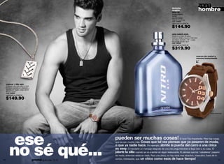 detente.
                                                                                                                        respira
                                                                                                                        nitro air
                                                                                                                                                             hombre
                                                                                                                        familia olfativa:
                                                                                                                        herbal
                                                                                                                        eau de toilette
                                                                                                                        100 ml / 3.4 fl. oz.
                                                                                                                        cód. 04895
                                                                                                                        valorizado en $295.00

                                                                                                                        $144.90
                                                                                                                        reloj watch style
                                                                                                                        Moderno y cool. En alloy,
                                                                                                                        stainless steel y caucho. Diámetro
                                                                                                                        de marco: 4.2 cm / 1.6” ; Largo
                                                                                                                        de correa: 24 cm / 9.4”
                                                                                                                        cód. 39055
                                                                                                                        valorizado en $400.00

                                                                                                                        $319.90
                                                                                                                                                        marco de metal y
                                                                                                                                                        correa texturizada




     cadena + dije spin
     El toque más cool para tu look.
     En acero bañado en plateado y
     detalles en negro. Largo aprox:
     60 cm / 23.6”
     cód. 35606
     valorizado en $190.00

     $149.90


                                                                                                                                                                   *Foto referencial.




          ese                                                     pueden ser muchas cosas! El look? Es importante. Pero hay cosas


         no sé qué...
                                                                  que los son mucho más. Cosas que tal vez piensas que ya pasaron de moda,
                                                                  o que ya nadie hace. Por ejemplo, abrirle la puerta del carro a una chica
                                                                  es sexy. O mandarle un mensaje después de una cita preguntándole si llegó bien a su casa. O
                                                                  jalarle la silla cuando se va a sentar en algún restaurante. Si piensas que los "caballeros" pasaron
                                                                  de moda, entonces estás en nada. Para una chica, no hay nada mas atractivo, masculino, fuera de lo
80                                     promo giulia: pág. 72-73   común, interesante, que un chico como esos de hace tiempo!                                         81
 