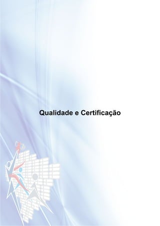 75
Qualidade e Certificação
 