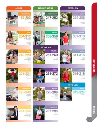 Hogar
Portarretratos
199-203Con Funciones
De Escritorio
Digital
Hogar
204-212Set de Cuchillos
Botaneros
Cocina
Loncheras
Asadores
BBQ
Viaje
213-220Frazadas
Accesorios
Porta Pasaporte
Playa
Toallas
paraguas
221-224De Bolsillo
Cuadrado
Con Funda
Herramientas
225-240Lámparas
Flexómetro
Navajas
Automovíl
Sets
Martillos
Vinos
241-246Encendedor
Accesorios
Sets para Vinos
Licorera
tiempo libre
entretenimiento
247-252Juegos de Mesa
Casino
deportes
253-256Balones
Golf
Textiles
hieleras y
loncheras
257-2602 Six
1 Six
Loncheras
Bolsas
261-272Ecológicas
Metálicas
Bolsa-Mochila
Casual
Playa
mochilas
273-286Escolares
Camping
Porta Laptop
Trolley
Porta Laptop
287-294Casual
Ejecutivas
Textiles
maletas
295-306Sport
Viaje
Ejecutivas
Trolley
playeras
307-310Dama
Caballero
gorras
311-315Visera
Sport
Sombrero
chamarras
316-318Rompevientos
Unisex
Camping
IMPULSA
Impulsa
319-324Varios
ÍNDICEcategoría
 