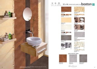 21
bostonrevestimiento pasta roja22 x 44
Ambiente Boston Crema, Visón y Marrón 22x44cm. Decoración Cenefa Boston Oro 5x44cm.
Pavimento Boston Marrón 41x41cm.
pavimento gres
Boston Perla
22x44 G4
Cnf. Boston Cocina
Gris 5x44 C12
Boston Antracita
22x44 G7
Boston Gris
22x44 G7
Listelo Inox Cocina
2,5x44 C14
Decor Boston Plata
22x44 C25
Cnf. Boston Plata
5x44 C14
Boston Crema
22x44 G4
Cnf. Boston Cocina Crema
5x44 C12
Decor Boston Oro
22x44 C25
Cnf. Boston Oro
5x44 C14
Decor Cake1
22x44 C28
Decor Cake2
22x44 C28
Boston Visón
22x44 G7
Decor Cocina Inox
22x44 C28
20
Boston Visón
33,3x33,3 G7
Boston Gris
33,3x33,3 G7
Boston Antracita
33,3x33,3 G7
Revestimiento
Walltiles
Tecnologiadigital
Digitaltechnology
td
Mate
Matte
3
3
3
3
3
 