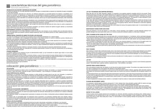 62 63
LAY OUT TECHNIQUES AND GRIPPING MATERIALS
Being tiles with very low water absorption capacity, it is essential to use gripping materials compatible with this low porosity. Proper
placement technique is fine layer, with suitable adhesives to the apparent porosity of the tile and compatible with the ground to fix. The use
of cementitious adhesives with high content in polymer resins, adhesives in dispersion or adhesives of reaction, according to the ground
requirements and environmental conditions is recommended in non-residential applications. This approach is made extensible to grout
materials, for which elasticity and high mechanical and chemical resistance will be usually required.
In any case, high levels of adhesion, flexibility and good resistance to water can be common requirements, to which we will have to add
a high chemical resistance in industrial applications. This approach extends to materials for grouting, for which high mechanical and
chemical resistance will usually be required. For the correct use of the gripping material, follow the manufacturer’s instructions regarding
preparation and implementation, respecting the indicated times.
Given the low water absorption of glazed porcelain tiles, which delays the drying of the gripping material used, it is recommended to wait
48-72 hours to make normal use of the pavement.
MAINTENANCE DURING WORK EXECUTION
Since the pavement is not the last element in a work place, it will be necessary, once installed, to provide adequate protection from
possible damages that could cause further works, so it must be covered with cardboard, plastics or a thick layer of sawdust.
FIRST CLEANING AFTER LAYING OUT THE TILES
The dirt generated after placing tiles will be removed easily with a commercial descaler or, in its absence, with an acid-based detergent,
but the chemical resistance indicated by the manufacturer of the tiles must be considered, taking into account the following considerations:
* Never make an acid cleaning on newly installed floors, because the acid reacts with the unset cement, and may damage the joints or
deposite insoluble compounds on the surface of the floor tiles.
* It is convenient to impregnate the surface with clean water prior to any chemical treatment, to prevent any of the agents used to be
absorbed by the grouting material, and then rinse with water immediately after treatment to remove all traces of chemicals.
* Do not use metal scrapers or abrasive pads, use preferably natural sponges.
* This type of operation must be performed by experienced staff, taking into account the characteristics of the tiles and the manufacturer’s
recommendations.
DAILY CEANING
Daily cleaning of ceramic tiles is particularly simple, since it only requires clean water to which an alkaline based detergent can be added.
The use of waxes, oils or similar, is not recommended since the zero porosity of the glazed piece prevents their correct application.
Eventually, we can find domestic type stains that can not be completely removed with a conventional detergent, so it will be necessary the
use of specific solvents or cleaning agents.
The class of chemical resistance of the tile must be previously consulted and, for safety reasons, it is convenient to do a cleaning test on
spare pieces or in an inconspicuous area.
LAY OUT
The success of porcelain tiles is due not only to the technical and aesthetic quality of the material, but also to a set of elements (placement
support, intermediate layers, gripping materials, expansion joints...) that constitute a real system.
SUPPORT BASE CHARACTERISTICS
Prior to the laying of ceramic tiles, the medium on wich they will be placed should be studied. The surface to be coated must be flat, firm
and clean of substances that could interfere with adhesion of the gripping material.
The main characteristics to be considered in a ground are its finish and surface condition, flatness, regularity, water absorption capacity,
deformability and dimensional stability, behaviour against water and moisture and chemical compatibility with the gripping material to be
used.
For those features that do not comply with appropriate requirements for placement or when high structural movements are foreseen, these
must be solved by appropriate treatment of the ground to fix and/or by the use of sliding, leveling, reinforcement and/or insulation layers,
as well as an appropriate approach to movement joints, whose function is to absorb the different tensions generated by movements of
supports and structures.
In case of replacement of existing ceramic material, it is advisable to treat the surface to create points that facilitate adhesion.
PLACING AND MOVEMENT JOINTS
It is necessary to strictly respect a minimum placing joint of 1,5mm. between tiles, being advisable a greater width for medium and large
formats, so it can absorb the differential tensions that may occur in the multi-layer support/adhesive/tile system.
For large surfaces, it is advisable to divide the pavement in areas of 4x4 meters, introducing elastic expansion joints (joints partition).
In any case, it is advisable to leave a gap between the pavement and the existing elements such as walls, pillars and elevated levels
(perimeter joints), whose function is to prevent the accumulation of tensions. This separation can be covered later by the skirting. The
omission of this kind of joints is usually one of the most frequent causes of lifting.
NOTICE TO TILE LAYERS
All kind of joints must be properly planned and successfully run: structural, perimetral, expansion and placing joints. Jointless laying is
not advisable from any technical point of view, as it might be the origin of various pathologies. Grouts containing “smoke black” (black
joints) must never be used. After putting tiles in place, it is recommended to remove gripping materials and grouting with a commercial
acid descaling product.
COLOCACIÓN
El éxito del gres porcelánico se debe no sólo a la calidad técnica y estética del material, sino también a un conjunto de elementos (soporte
colocación, capas intermedias, materiales de agarre, juntas de dilatación...) que constituyen un verdadero sistema.
CARACTERÍSTICAS DEL SOPORTE
Previamente a la colocación de las baldosas cerámicas, se debe estudiar el soporte sobre el que van a ser colocadas. La superficie a
recubrir debe ser plana, firme y estar limpia de sustancias que puedan dificultar la adherencia del material de agarre.
Las principales características a considerar en un soporte son su acabado y estado de la superficie, regularidad planitud, capacidad de
absorción de agua, deformabilidad y estabilidad dimensional, comportamiento frente al agua y a la humedad y compatibilidad química con
el material de agarre a emplear.
Para aquellas características que no cumplan con unos requisitos adecuados para la colocación o cuando se prevean movimientos
estructurales altos, éstos deberán ser resueltos mediante el tratamiento adecuado de la superficie del soporte y/o mediante la utilización de
capas de deslizamiento, de nivelación, de refuerzo y/o de aislamiento, así como un adecuado planteamiento de juntas de movimiento, cuya
función es absorber las diferentes tensiones generadas por movimientos de soportes y estructuras.
En caso de reposición sobre material cerámico ya existente, es conveniente tratar la superficie con el fin de crear puntos que faciliten la
adherencia.
JUNTAS DE COLOCACIÓN Y MOVIMIENTO
Es necesario el respeto escrupuloso de la junta mínima de colocación de 1,5mm. entre baldosas, aconsejándose una anchura mayor para
formatos medianos y grandes, de manera que puedan absorber las tensiones diferenciales que se produzcan en el sistema multiestrato
soporte/adhesivo/baldosa.
Para superficies amplias, se aconseja dividir el pavimento en sectores de 4x4 metros, introduciendo juntas de dilatación elásticas (juntas
de partición).
En cualquier caso, es aconsejable dejar una separación entre el pavimento y los elementos existentes tales como paredes, pilares y
elevaciones de nivel (juntas perimetrales), cuya función es la de prevenir la acumulación de tensiones. Esta separación puede ser cubierta
más tarde por el rodapié. La omisión de este tipo de juntas suele ser una de las causas más frecuentes del levantamiento del embaldosado.
AVISO A LOS COLOCADORES
Deberán planificarse y ejecutarse correctamente todo tipo de juntas: estructurales, perimetrales, de dilatación y de colocación.
La colocación sin juntas es desaconsejable desde cualquier punto de vista técnico, pudiendo ser el origen de diversas patologías.
En ningún caso deberán utilizarse materiales de rejuntado que contengan “negro de humo” (juntas negras).
Finalizada la puesta en obra, se recomienda eliminar los restos de materiales de agarre y rejuntado con un desincrustante ácido comercial.
colocación gres porcelánico lay out porcelain tiles
características técnicas del gres porcelánico
technical characteristics
TÉCNICAS DE COLOCACIÓN Y MATERIALES DE AGARRE
Al tratarse de baldosas con muy baja capacidad de absorción de agua, es imprescindible la utilización de materiales de agarre compatibles
con esa baja porosidad,
la técnica de colocación adecuada es la capa fina, con adhesivos adecuados a la porosidad abierta de la baldosa y compatibles con el
soporte de colocación. En aplicaciones no residenciales es recomendable la utilización de adhesivos cementosos de alto contenido en
resinas poliméricas, adhesivos en dispersión o adhesivos de reacción, según los requerimientos del soporte y las condiciones ambientales.
Este planteamiento se hace extensible a los materiales de rejuntado, para los que se exigirá habitualmente elasticidad y altas resistencias
mecánicas y químicas.
En cualquier caso, altos niveles de adherencia, flexibilidad y buen comportamiento frente al agua pueden ser exigencias comunes, a las que
habrá que agregar en aplicaciones industriales una elevada resistencia química. Este planteamiento se hace extensible a los materiales de
rejuntado, para los que se exigirá habitualmente altas resistencias mecánicas y químicas.
Para el correcto empleo del material de agarre, hay se seguir las instrucciones del fabricante del mismo modo en cuanto a preparación y
aplicación, respetando los tiempos indicados.
Dada la baja absorción de agua del gres porcelánico esmaltado, que retrasa el secado del material de agarre utilizado, se recomienda
esperar 48-72 horas antes de hacer uso normal del pavimento.
MANTENIMIENTO DURANTE LOS TRABAJOS DE EJECUCIÓN
Dado que el pavimento no es el último elemento a colocar en una obra, será necesario una vez instalado darle una adecuada protección
frente a posibles daños que pudieran ocasionar trabajos posteriores, para lo cual deberá cubrirse con cartón, plásticos gruesos o con una
capa de serrín.
LIMPIEZA INICIAL DESPUÉS DE HABER COLOCADO LOS AZULEJOS
Los restos de suciedad que se generan tras la puesta en obra se eliminarán fácilmente con un desincrustante
comercial o, en su defecto, con un detergente de base ácida, si bien deberá tenerse en cuenta la resistencia química indicada por el
fabricante de las baldosas, teniéndose en cuenta las siguientes consideraciones:
* Nunca debe efectuarse una limpieza ácida sobre pavimentos recién instalados, por que el ácido reacciona con el cemento no fraguado,
pudiendo deteriorar las juntas o depositar compuestos insolubles sobre su superficie.
* Es conveniente impregnar la superficie con agua limpia previamente a cualquier tratamiento químico, previniendo así la posible absorción
de los agentes utilizados por el material de rejuntado, y aclarar con agua inmediatamente después del tratamiento para eliminar los restos
de productos químicos.
* No deben utilizarse espátulas metálicas ni estropajos abrasivos, siendo adecuadas las esponjas preferentemente naturales.
* Este tipo de operaciones deben ser realizadas por el personal experimentado, teniendo en cuenta las características de las baldosas y
las recomendaciones del fabricante.
CUIDADO ORDINARIO
La limpieza cotidiana de las baldosas de gres es particularmente simple, ya que únicamente se requiere agua limpia a la que puede
añadirse un detergente de base alcalina.
No se recomienda el uso de ceras, aceites o productos similares, ya que la nula porosidad de la pieza vidriada impide la correcta aplicación.
Eventualmente, podemos encontrarnos frente a manchas de tipo domestico que no pueden ser totalmente eliminadas con un detergente de
tipo convencional, por lo que será necesario el empleo de disolventes o agentes limpiadores específicos.
Deberá consultarse previamente la clase de resistencia química de la baldosa y, para mayor seguridad, es conveniente hacer una prueba
de limpieza sobre piezas de reserva o en un lugar poco visible.
características técnicas del gres porcelánico
technical characteristics
 
