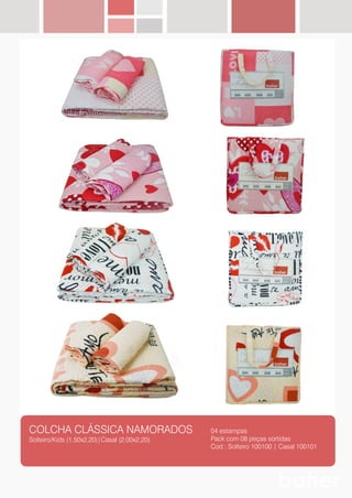 COLCHA CLÁSSICA NAMORADOS
Solteiro/Kids (1,50x2,20)|Casal (2,00x2,20)
04 estampas
Pack com 08 peças sortidas
Cod.: Solteiro 100100 | Casal 100101
 