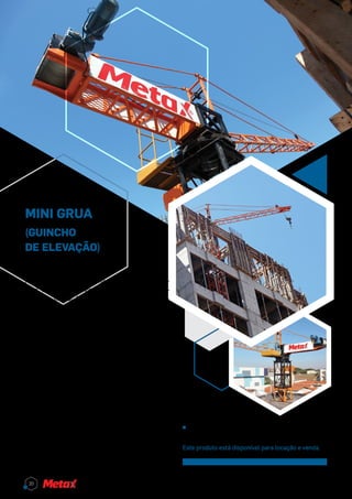 ^^ Obras civis de pequeno, médio e grande porte.
Este produto está disponível para locação e venda.
mini grua
(guincho
de elevação)
A Mini Grua Metax é útil nas mais variadas situa-
ções. Desde obras civis de todos os portes, o equi-
pamento possui funcionamento preciso e movi-
mento harmonioso. Isto assegura baixos impactos,
eficiência e segurança com a garantia e qualidade.
Sua operação é fácil e se destina a movimentação
de cargas de maneira segura e confiável dentro dos
limites do canteiro de obra. Projetada por nossos
engenheiros com a mais alta precisão mecânica e
seguindo as normas de qualidade e segurança pre-
vista na norma NR18, a Mini Grua Metax é extre-
mamente versátil. Sua montagem e desmontagem
foram pensadas para possibilitar a realização de
maneira rápida, simples e segura.
Fabricada em aço carbono com acabamento em
pintura esmalte sintético – laranja brilhante, per-
mite montagens tanto horizontais quanto inclina-
das de 15° e 30°, aumentando sua altura livre de
trabalho sobre a laje, sendo também baixa a inter-
ferência na obra.
20
 