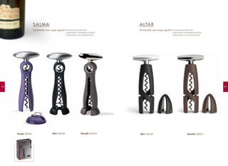 8584
Purple 200442 Basalte 200473
SALMA
Tire-bouchon avec coupe capsule • Corkscrew with foil-cutter
Korkenzieher mit Kappenschneider
Kurkentrekker met capsulesnijder
ALTAR
Tire-bouchon avec coupe capsule • Corkscrew with foil-cutter
Korkenzieher mit Kappenschneider
Kurkentrekker met capsulesnijder
Noir 200459Noir 200244 Basalte 200374
 