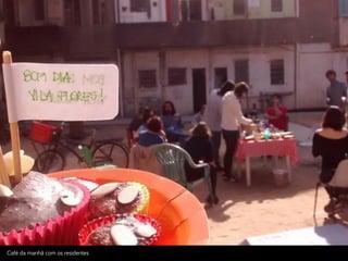 Café da manhã com os residentes
 