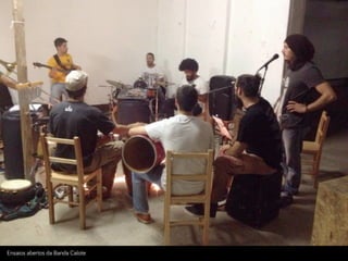 Ensaios abertos da Banda Calote
 