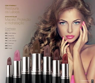 233
161
204
191
211
200
229
contém 4g
Cremoso
233 Petit Gateau
161 Madame
204 Tour Eiffel
191 Café Crèmier
211 Glamour
200 Merci
229 Fraise
COM VITAMINA E
Restaura
os Lábios
ATIVO PHYTOLAN
Maciez, Proteção
e Hidratação
31www.boulevardmonde.com.br
 