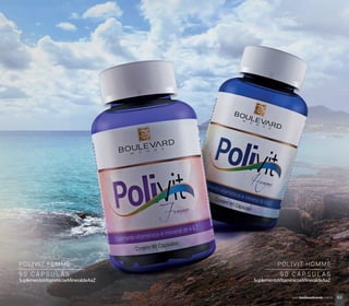 9 0 C Á P S U L A S9 0 C Á P S U L A S
SuplementoVitamínicoeMineraldeAaZSuplementoVitamínicoeMineraldeAaZ
POLIVIT HOMMEPOLIVIT FEMME
63www.boulevardmonde.com.br
 