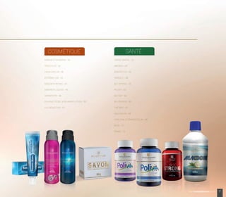 COSMÉTIQUE SANTÉ
SABONETE EM BARRA - 34
TRICO PLUS - 36
LINHA CAPILAR- 38
EXTRÊME LISS - 42
SABONETE ÍNTIMO - 44
SABONETE LÍQUIDO - 46
HIDRATANTE - 48
SILHOUETTE GEL & RELAXANT LOTION - 50
LILY SEDUCTION - 51
CREME DENTAL - 52
MACBON - 54
ENERGÉTICO - 56
ÔMEGA 3 - 58
BLV STRONG - 60
POLIVIT - 62
BLV CAP - 64
BLV ÉNERGIE - 66
THÉ VERT - 67
CALCIUM D3 - 68
VITAL D’AIL E GRAINES DE LIN - 69
BLVIE - 70
SHAKE - 72
7www.boulevardmonde.com.br
 
