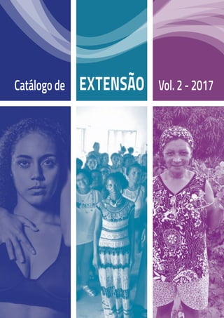Catálogo de EXTENSÃO Vol. 2 - 2017
 