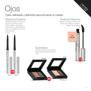 Eyeshadow
Dúo de sombras intensamente
pigmentadas de larga duración.
2,5g
Waterproof Eyeliner
Delineador retractil con textura
gel, de color intenso y alto
poder cubritivo. Se desliza
suavemente y puede utilizarse
tanto en el exterior como en el
interior del ojo.
0,28g
Ojos
BROWN
BLACK
Color, delineado y definición para enmarcar tu mirada.
Treatment Mascara
Máscara de textura mousse con
activos que fortifican, reparan y
alargan las pestañas.
7.5g
Con
Widelash.
*Ultimate Look
41
M
A
Q
U
I
L
L
A
J
E
D
E
L
I
D
H
E
R
M
A
NUDE
MINERAL
$1015
$1170
$880
 