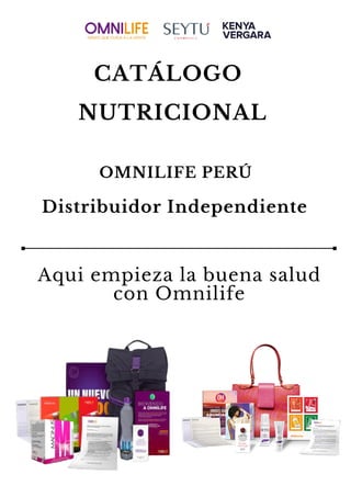 CATÁLOGO
NUTRICIONAL
OMNILIFE PERÚ
Distribuidor Independiente
Aqui empieza la buena salud
con Omnilife
 