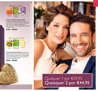 21
ባ Eau de Parfum Possess Intemporal,
efervescente e intensamente sedutora, a Eau
de Parfum Possess personiﬁca a sensualidade
inegável de Cleópatra, graças às tentadoras
notas de ylang ylang. 50 ml.
30886 €40,00
YLANG
YLANG
PATCHOULI DA
INDONÉSIA
ANANÁS
CHIPRE FLORAL FRUTADA
ORIENTAL FOUGERE
TORANJA
VERDE
AROMA DE
FOLHA DE
LOURO
LÍRIO
ቢ Eau de Toilette Possess Man
O choque de frescura do Óleo de Louro e
do aroma de Toranja Verde com o inebriante
Lírio encarna o espírito indomável de
Espártaco. Para o homem destinado a possuir
o mundo! 75 ml.
31825 €45,00
EMDESTAQUE
Qualquer 1 por €29,95
Quaisquer 2 por €44,95
 