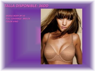TALLA DISPONIBLE: 36DDMOD1) BODY BY VS FULL COVERAGE  BRA ENCOLOR VINO