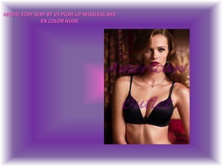 MOD5) VERY SEXY BY VS PUSH UP WIRELESS BRAEN COLOR NUDE