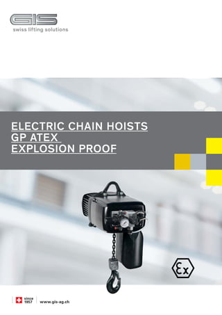 ELECTRIC CHAIN HOISTS
GP ATEX
EXPLOSION PROOF
 