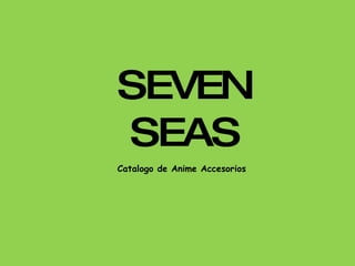 SEVEN SEAS Catalogo de Anime Accesorios 