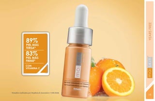 YEARS FREE
                 89%
                 PIEL MÁS
                 TERSA*

                 83%
                 PIEL MÁS
                 FIRME*




                                                             YEARS FREE
                 CON
                 VITAMINA C




*Estudios realizados por Stephens & Associates # C08-D168.
                                                             19
 