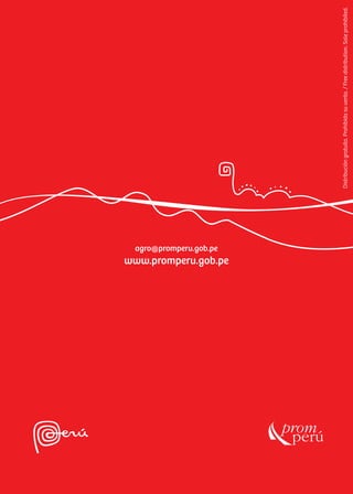 Distribucióngratuita.Prohibidasuventa./Freedistribution.Saleprohibited.
agro@promperu.gob.pe
www.promperu.gob.pe
 