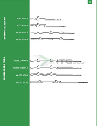 16
Vo65.41.014
Vo75.41.019
Wo94.41.015
Wo94.41.016
Wo110.49.0010
Wo110.49.00014
Wo110.52.06
Wo123.52.01
AGULHAS
PARA
FELPA
AGULHAS
JACQUARD
 