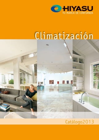 TU MARCA DE CONFIANZA
Climatización
Catálogo2013
 