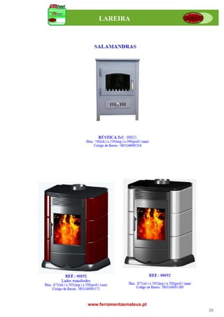 LAREIRA




www.ferramentasmateus.pt
                           39
 