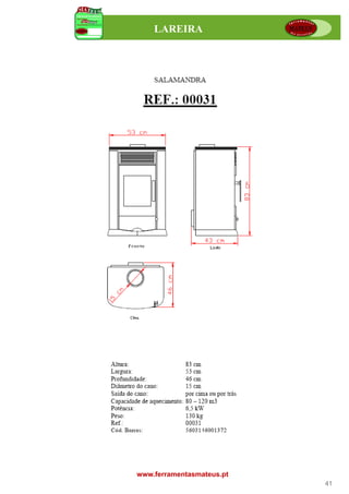 LAREIRA




www.ferramentasmateus.pt
                           41
 