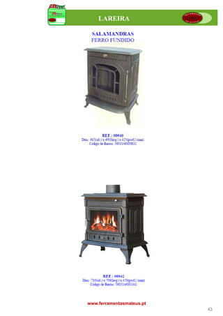 LAREIRA




www.ferramentasmateus.pt
                           43
 