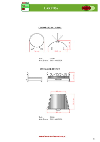LAREIRA




www.ferramentasmateus.pt
                           54
 