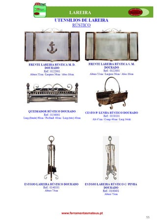 LAREIRA




www.ferramentasmateus.pt
                           55
 