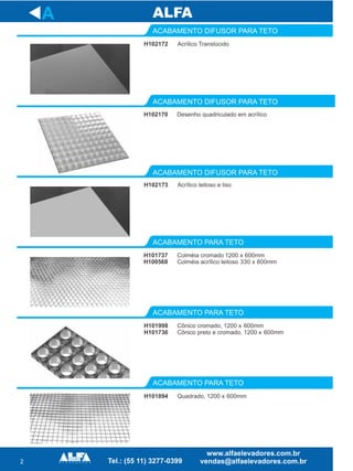 2
A
ACABAMENTO DIFUSOR PARA TETO
ACABAMENTO DIFUSOR PARA TETO
ACABAMENTO DIFUSOR PARA TETO
ACABAMENTO PARA TETO
ACABAMENTO PARA TETO
ACABAMENTO PARA TETO
 