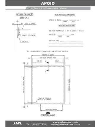 COTAÇÃO - SUBTETO ABERTURA LATERAL
207
APOIO
 
