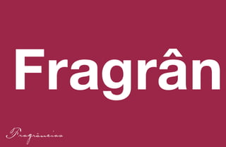 Fragrân
 