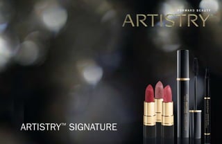 ARTISTRY™
SIGNATURE
 