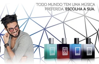 TODO MUNDO TEM UMA MÚSICA
PREFERIDA. ESCOLHA A SUA.
 