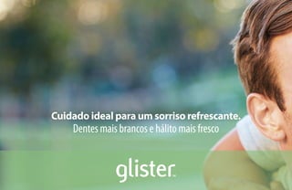 Cuidado ideal para um sorriso refrescante.
Dentes mais brancos e hálito mais fresco
 