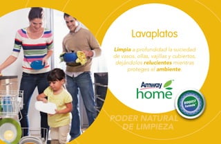 Lavaplatos
Limpia a profundidad la suciedad
de vasos, ollas, vajillas y cubiertos,
dejándolos relucientes mientras
proteges el ambiente.

PODER NATURAL
DE LIMPIEZA
138

 