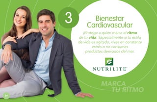 3

Bienestar
Cardiovascular
¡Protege a quien marca el ritmo
de tu vida! Especialmente si tu estilo
vida
de vida es agitado, vives en constante
estrés o no consumes
productos derivados del mar.

MARCA
TU RITMO
24

 