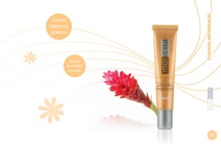 Brinda
humedad
a la piel.

CUIDADO ANTISEÑALES

Crema
ligera no
grasosa.

67

 