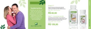 Suplementos

Pessoas que não tem um
estilo de vida saudável
precisam de suplementos
para garantir uma nutrição
adequada, já que eles
ajudam a complementar
a sua alimentação de
forma equilibrada.

SUPLEMENTOS

Ômega 3™
Fórmula exclusiva com ácidos graxos essenciais
Ômega 3 provenientes de peixes de águas frias
e profundas do Pacífico Sul. NÃO CONTÉM GLÚTEN.
Código: 4298 / Contém 90 cápsulas
16,37 pts.

R$ 80,50
Garlic™ – Concentrado de Alho

Concentrado de alho prensado a frio que oferece os
benefícios nutricionais do alho sem deixar cheiro ou sabor
desagradável, já que possui uma fórmula exclusiva com
extrato de hortelã. NÃO CONTÉM GLÚTEN.
Código 100566 / Contém 120 tabletes
25,34 pts.

R$ 126,30
19

 