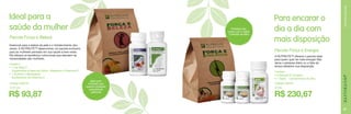Fortaleça seu
corpo com o Garlic
Contrado de Alho

Pacote Força e Beleza
Essencial para a beleza da pele e o fortalecimento dos
ossos. A NUTRILITE™ desenvolveu um pacote exclusivo
para as mulheres pensado em sua saúde e bem-estar.
Ele oferece os benefícios nutricionais que atendem as
necessidades das mulheres.

Pacote Força e Energia
A NUTRILITE™ oferece o pacote ideal
para quem quer ter mais energia! Não
deixe o estresse diário ou a falta de
tempo afetarem sua disposição.

Contém:
• 1 Cal Mag D
Suplemento à base de Cálcio, Magnésio e Vitamina D
• 1 Acerola C Mastigável
Suplemento de Vitamina C
Código 255233
21,97 pts.

R$ 93,87

Para encarar o
dia a dia com
mais disposição

PACOTES ESPECIAIS

Ideal para a
saúde da mulher

Ideal para
mulheres que
querem proteção
antioxidante
adicional

Contém:
• 2 Natural B Complex
• 1 Garlic - Concentrado de alho
Código 255234
54 pts.

R$ 230,67
27

 