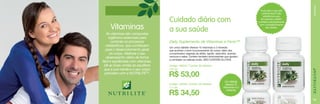 As vitaminas são compostos
orgânicos essenciais para
controlar os processos
metabólicos, que contribuem
para o desenvolvimento geral
do corpo. Melhore o seu
desempenho diário de forma
fácil e equilibrada com vitaminas.
Dê as boas-vindas ao equilíbrio
que a sua mente e o seu corpo
precisam com a NUTRILITETM.

VITAMINAS

Vitaminas

Cuidado diário com
a sua saúde

Você sabe o que são
radicais livres? São
substâncias que,
em excesso, podem
contribuir principalmente
com o envelhecimento
das células.

Daily Suplemento de Vitaminas e Ferro™
Um único tablete oferece 10 vitaminas e 2 minerais
que auxiliam o bom funcionamento do corpo, além dos
concentrados vegetais da alfafa, agrião, espinafre, acerola,
cenoura e salsa. Contém também antioxidantes que ajudam
a combater os radicais livres. NÃO CONTÉM GLÚTEN.
Código 106540 / Contém 60 tabletes
9,61 pts.

R$ 53,00

Código 106539 / Contém 30 tabletes
5,77 pts.

R$ 34,50

Um tablete
oferece 10
vitaminas e 2
minerais
13

 