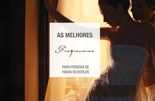 PARA PESSOAS DE
TODOS OS ESTILOS
AS MELHORES
 