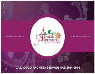 CATALOGO ANCHETAS NAVIDEÑAS 2014-2015
 