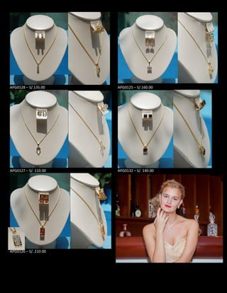 APG0128 – S/.135.00 APG0125 – S/.160.00
APG0127 – S/. 110.00 APG0132 – S/. 140.00
APG0126 – S/. 210.00
 