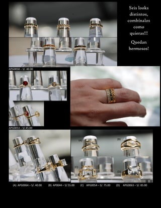 APG0058 – S/. 40.00
APG0053 – S/.45.00
Seis looks
distintos,
combínalos
como
quieras!!!
Quedan
hermosos!
(A) (B)
(C)
(D)
(A) APG0064 – S/. 40.00 (B) AP0044 – S/.55.00 (C) APG0054 – S/. 75.00 (D) APG0063 – S/. 85.00
 