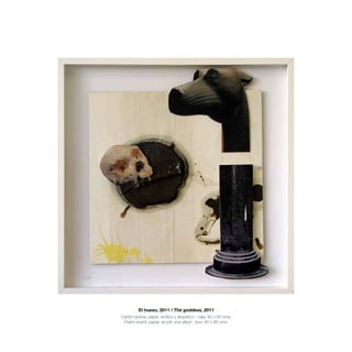 El hueso, 2011 / The goddess, 2011
Cartón pluma, papel, acrílico y alquídico - caja. 60 x 60 cms.
Foam board, paper, acrylic and alkyd - box. 60 x 60 cms.
 