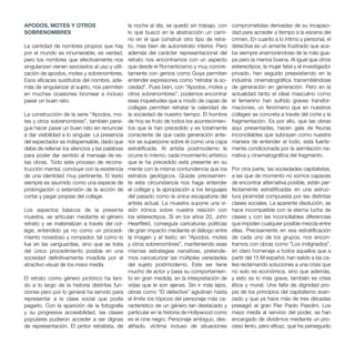 APODOS, MOTES Y OTROS
SOBRENOMBRES
La cantidad de nombres propios que hay
por el mundo es innumerable, es verdad,
pero los nombres que efectivamente nos
singularizan vienen asociados al uso y utili-
zación de apodos, motes y sobrenombres.
Esos eficaces sustitutos del nombre, ade-
más de singularizar al sujeto, nos permiten
en muchas ocasiones bromear e incluso
pasar un buen rato.
La construcción de la serie “Apodos, mo-
tes y otros sobrenombres”, también persi-
gue hacer pasar un buen rato sin renunciar
a dar visibilidad a lo singular. La presencia
del espectador es indispensable, dado que
debe de rellenar los silencios y las palabras
para poder dar sentido al mensaje de es-
tas obras. Todo este proceso de recons-
trucción mental, concluye con la existencia
de una identidad muy pertinente. El texto
siempre es asumido como una especie de
prolongación o extensión de la acción de
cortar y pegar propias del collage.
Los aspectos básicos de la presente
muestra, se articulan mediante el género
retrato y se materializan a través del col-
lage, entendido ya no como un procedi-
miento novedoso y rompedor, tal como lo
fue en las vanguardias, sino que se trata
del único procedimiento posible en una
sociedad definitivamente invadida por el
atractivo visual de los mass media.
El retrato como género pictórico ha teni-
do a lo largo de la historia distintas fun-
ciones pero por lo general ha servido para
representar a la clase social que podía
pagarlo. Con la aparición de la fotografía
y su progresiva accesibilidad, las clases
populares pudieron acceder a ser dignas
de representación. El pintor retratista, de
la noche al día, se quedó sin trabajo, con
lo que buscó en la abstracción un cami-
no en el que construir otro tipo de retra-
to, mas bien de autorretrato interior. Pero
además del carácter representacional del
retrato nos encontramos con un aspecto
que desde el Romanticismo y muy concre-
tamente con genios como Goya permiten
entender expresiones como “retratar la so-
ciedad”. Pues bien, con “Apodos, motes y
otros sobrenombres”, podemos encontrar
esas inquietudes que a modo de capas de
collages permiten retratar la celeridad de
la sociedad de nuestro tiempo. El hombre
de hoy es fruto de todos los acontecimien-
tos que le han precedido y es totalmente
consciente de que cada generación ante-
rior se superpone sobre él como una capa
estratificada. Al artista postmoderno le
ocurre lo mismo, cada movimiento artístico
que le ha precedido está presente en su
mente con la misma contundencia que los
estratos geológicos. Quizás precisamen-
te esta circunstancia nos haga entender
el collage y la apropiación a los lenguajes
del pasado como la única escapatoria del
artista actual. La muestra supone una vi-
sión irónica sobre nuestra relación con
los estereotipos. Si en los años 20, John
Heartfield, conseguía caricaturas políticas
de gran impacto mediante el diálogo entre
la imagen y el texto; en “Apodos, motes
y otros sobrenombres”, manteniendo esas
mismas estrategias narrativas, pretende-
mos caricaturizar las múltiples variedades
del sujeto postmoderno. Este ser tiene
mucho de actor y basa su comportamien-
to en gran medida, en la interpretación de
vidas que le son ajenas. Sin ir más lejos,
obras como “El detective” aglutinan hasta
el límite los tópicos del personaje más ca-
racterístico de un género tan destacado y
particular en la historia de Hollywood como
es el cine negro. Personaje ambiguo, des-
aliñado, víctima incluso de situaciones
comprometidas derivadas de su incapaci-
dad para acceder a tiempo a la escena del
crimen. En cuanto a lo íntimo y personal, el
detective es un amante frustrado que aca-
ba siempre enamorándose de la más gua-
pa pero la menos buena. Al igual que otros
estereotipos, la mujer fatal y el investigador
privado, han seguido preexistiendo en la
industria cinematográfica transmitiéndose
de generación en generación. Pero en la
actualidad tanto el ideal masculino como
el femenino han sufrido graves transfor-
maciones, un fenómeno que en nuestros
collages se concreta a través del corte y la
fragmentación. Es por ello, que las obras
aquí presentadas, hacen gala de fisuras
inconciliables que subrayan como nuestra
manera de entender el todo, está fuerte-
mente condicionada por la asimilación na-
rrativa y cinematográfica del fragmento.
Por otra parte, las sociedades capitalistas,
a las que de momento no somos capaces
de encontrar alternativa posible, están per-
fectamente estratificadas en una estruc-
tura piramidal compuesta por las distintas
clases sociales. La aparente disolución, se
hace incompatible con la eterna lucha de
clases y con las inconciliables diferencias
que impiden cualquier posible mezcla entre
ellas. Precisamente en esa estratificación
de cada uno de los grupos, nos encon-
tramos con obras como “Los indignados”,
en claro homenaje a todos aquellos que a
partir del 15 M español, han salido a las ca-
lles reclamando soluciones a una crisis que
no solo es económica, sino que además,
y esto es lo más grave, también es crisis
ética y moral. Una falta de dignidad pro-
pia de los principios del capitalismo avan-
zado y que ya hace más de tres décadas
presagió el gran Pier Paolo Pasolini. Los
mass media al servicio del poder, se han
encargado de dividirnos mediante un pro-
ceso lento, pero eficaz, que ha perseguido
 