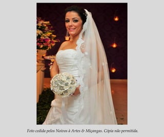 Foto cedida pelos Noivos à Artes & Miçangas. Cópia não permitida.
 